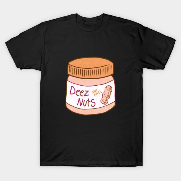 Deez Nuts In A Jar T-Shirt by ROLLIE MC SCROLLIE